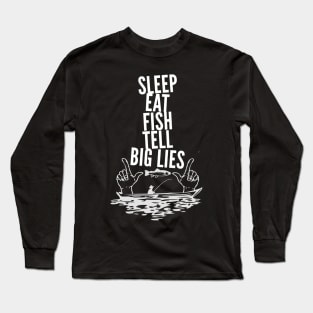 Sleep Eat Fish Tell Big Lies Long Sleeve T-Shirt